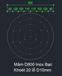 Mâm D800 Inox Bạc khoét 20 lỗ D10mm